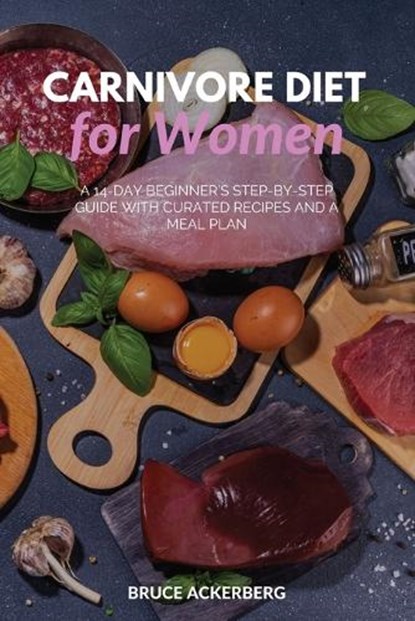Carnivore Diet for Women, Bruce Ackerberg - Paperback - 9781087891163
