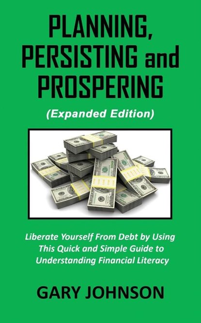 Planning, Persisting and Prospering, Gary Johnson - Paperback - 9781087891682