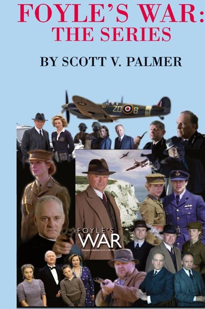 Foyle's War-The Series, Scott V Palmer - Gebonden - 9781087893167