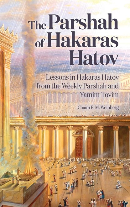 The Parshah of Hakaras Hatov, Chaim E M Weinberg - Gebonden - 9781087896106