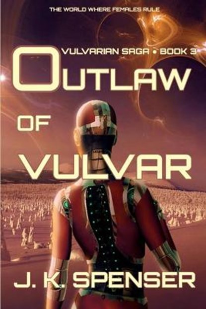 Outlaw of Vulvar, SPENSER,  J K - Paperback - 9781087897257