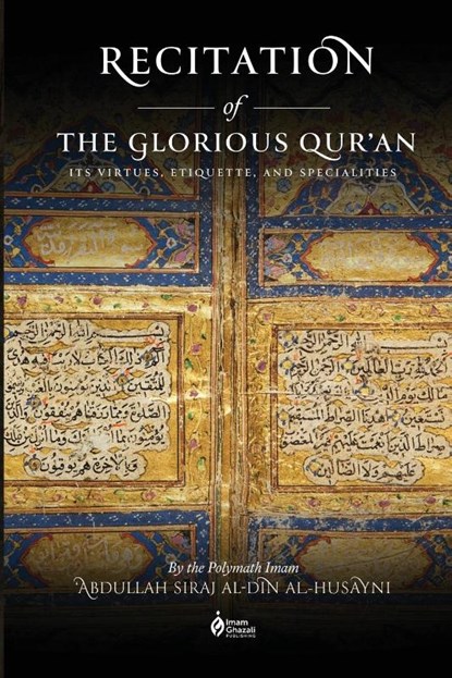 Recitation of the Glorious Qur'an, Abdullah Siraj Al-Din Al-Husayni - Paperback - 9781087903781