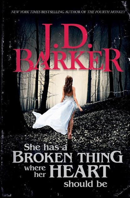 She Has A Broken Thing Where Her Heart Should Be, J D Barker - Paperback - 9781087905952