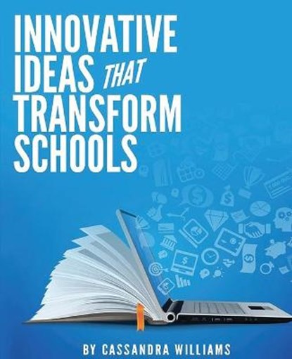 Innovative Ideas That Transform Schools, WILLIAMS,  Cassandra - Paperback - 9781087915852