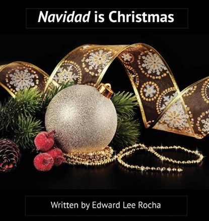 Navidad is Christmas, Edward Lee Rocha - Gebonden - 9781087916361