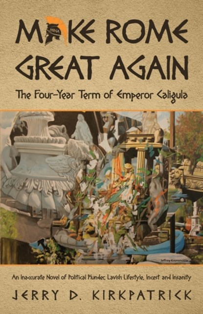 Make Rome Great Again, Jerry D Kirkpatrick - Paperback - 9781087921518