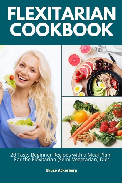 Flexitarian Cookbook, Bruce Ackerberg - Paperback - 9781087921617
