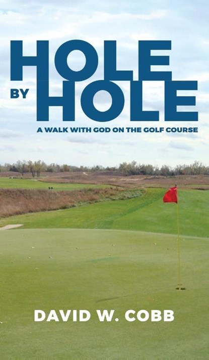 Hole by Hole, David W Cobb - Gebonden - 9781087931180
