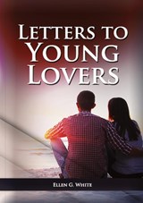 Letters To Young Lovers - Ellen G. White - 9781087933962