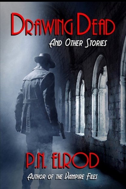 Drawing Dead and Other Stories, P. N. Elrod - Paperback - 9781087936222