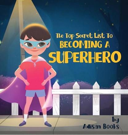 The Top Secret List to Becoming a Superhero, Adisan Books - Gebonden - 9781087938493