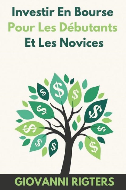 Investir En Bourse Pour Les Debutants Et Les Novices, Giovanni Rigters - Paperback - 9781087953489