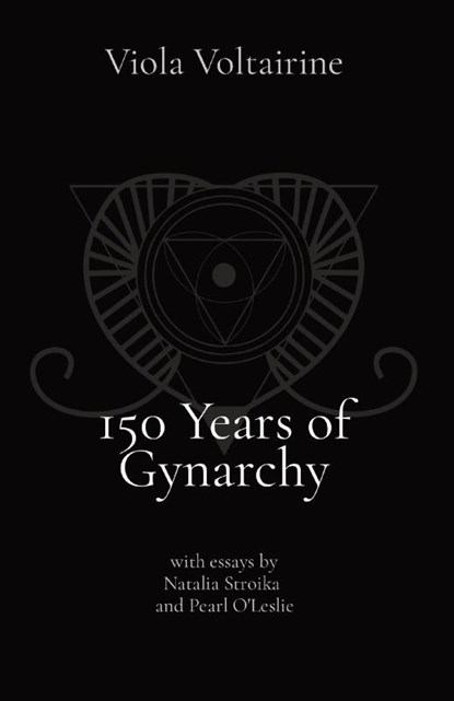 150 Years of Gynarchy, Viola Voltairine - Paperback - 9781087953533