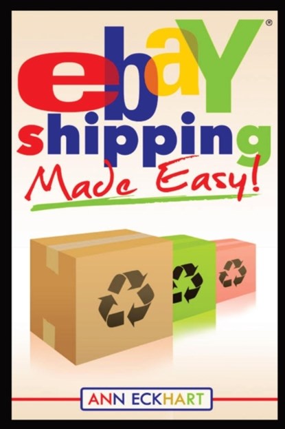 Ebay Shipping Made Easy, Ann Eckhart - Paperback - 9781087954684