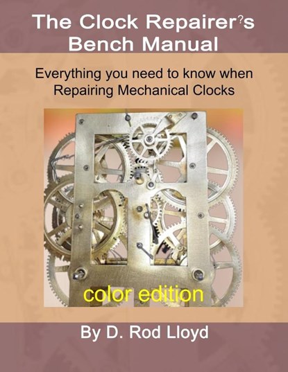 Clock Repairer?s Bench Manual, D. Rod Lloyd - Paperback - 9781087955612