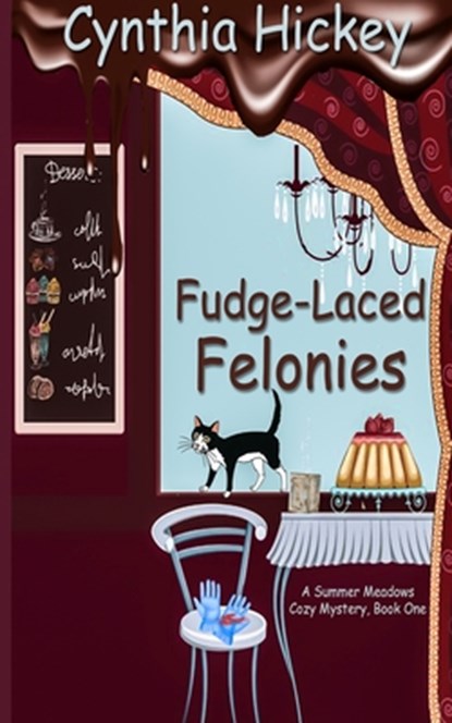 Fudge-Laced Felonies, Cynthia Hickey - Paperback - 9781087963259