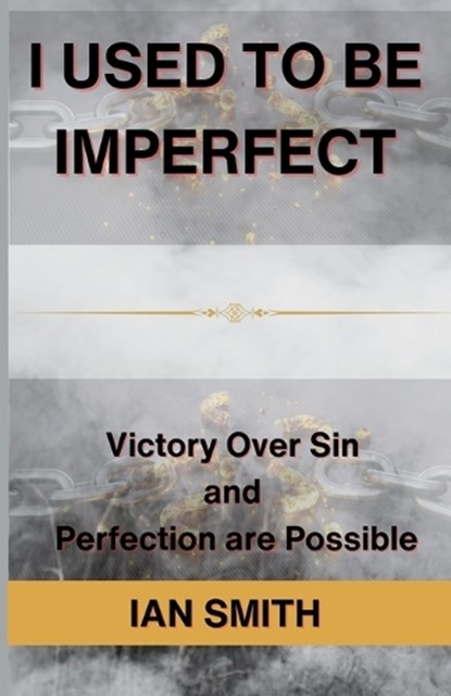 I Used to be Imperfect, Ian Smith - Paperback - 9781087967547