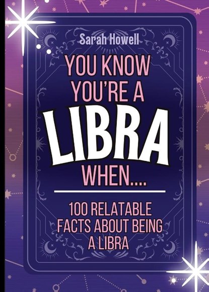 You Know You're a Libra When... 100 Relatable Facts About Being a Libra, Sarah Howell - Paperback - 9781087968674
