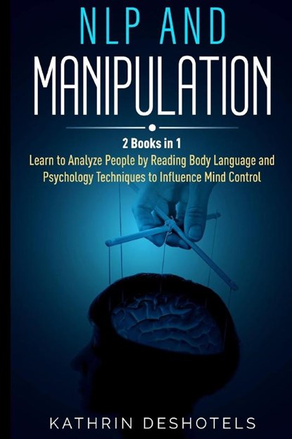 NLP and Manipulation, Kathrin Deshotels - Paperback - 9781087969206