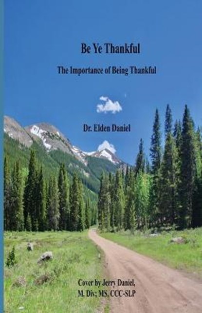 Be Ye Thankfull, DANIEL,  Elden - Paperback - 9781087972572