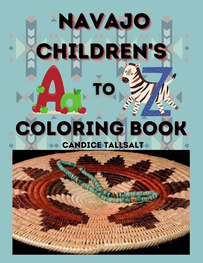 Navajo Children's A to Z Coloring Book, Candice Tallsalt - Paperback - 9781087985206