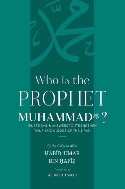 Who is the Prophet Muhammad &#65018; ?, Habib Umar Bin Hafiz - Paperback - 9781087988412