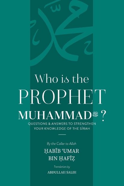 Who is the Prophet Muhammad &#65018; ?, Habib Umar Bin Hafiz - Paperback - 9781087988412
