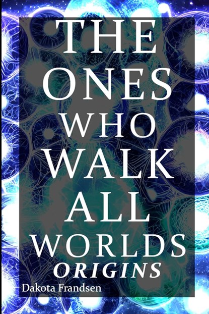 The Ones Who Walk All Worlds, Dakota Frandsen - Paperback - 9781087998459