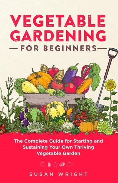 Vegetable Gardening For Beginners, Susan Wright - Paperback - 9781088002384
