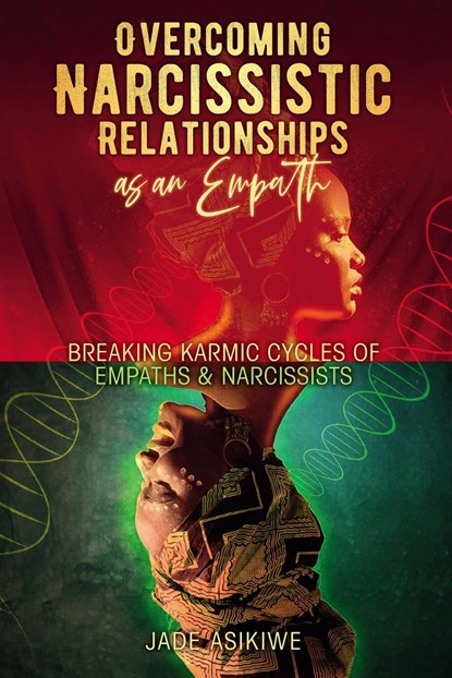 Overcoming Narcissistic Relationships as an Empath, Jade Asikiwe - Paperback - 9781088009338