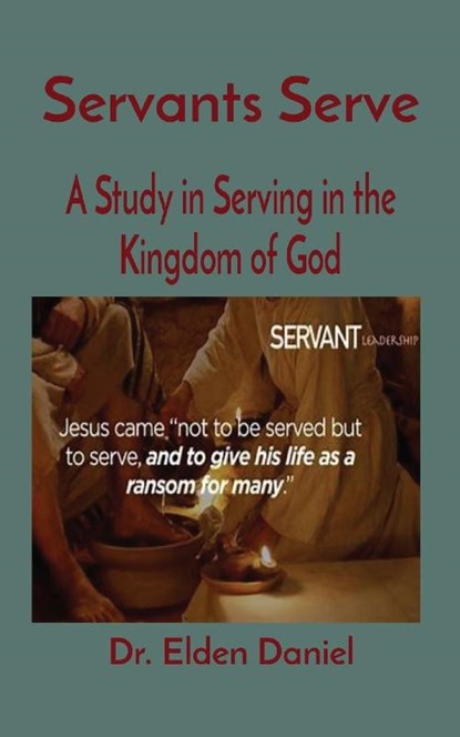 Servants Serve, Elden Daniel - Paperback - 9781088015254