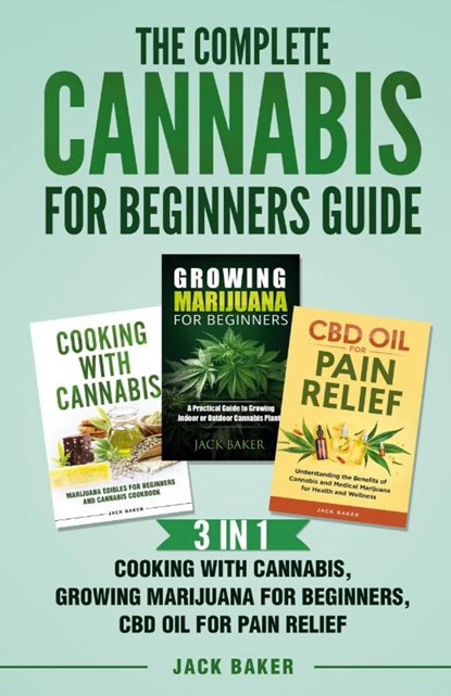 The Complete Cannabis for Beginners Guide, Jack Baker - Paperback - 9781088023617