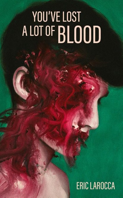 You've Lost a Lot of Blood, Eric Larocca - Paperback - 9781088025758