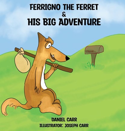 FERRIGNO THE FERRET AND HIS BIG ADVENTURE, Daniel Carr ;  Joseph Carr - Gebonden - 9781088026502