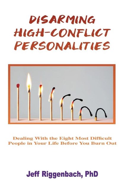 Disarming High-Conflict Personalities, Jeff Riggenbach - Paperback - 9781088026649