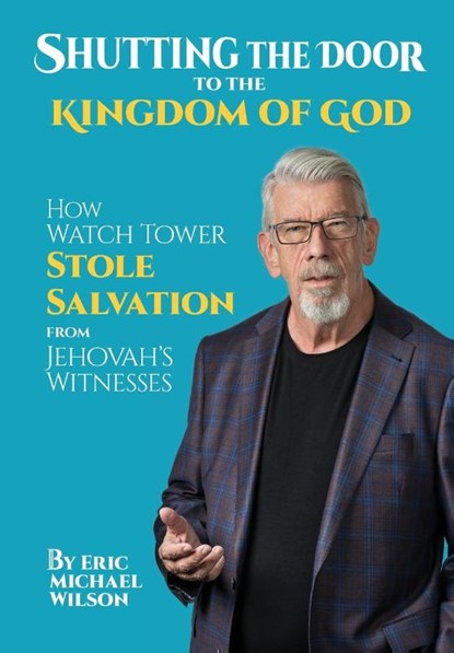 Shutting the Door to the Kingdom of God, Eric Michael Wilson - Gebonden - 9781088038901