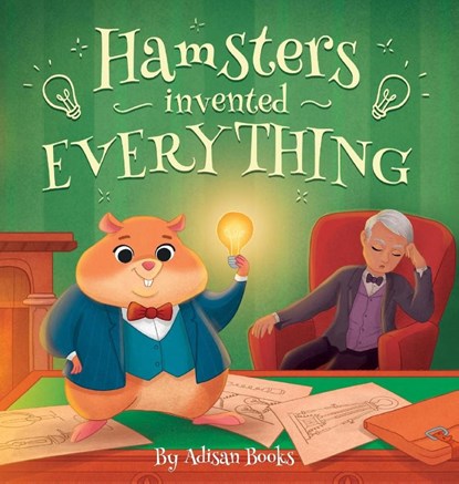 Hamsters Invented Everything, Adisan Books - Gebonden - 9781088039908