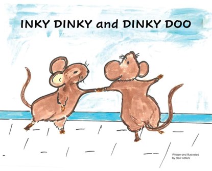 INKY DINKY and DINKY DOO, Cleo J Waters - Gebonden - 9781088040034