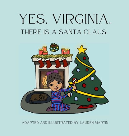 Yes, Virginia, There is a Santa Claus, Lauren Martin ;  Francis P Church - Gebonden - 9781088043349