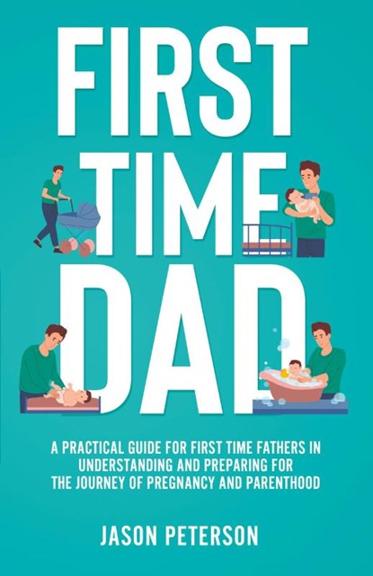First Time Dad, Jason Peterson - Paperback - 9781088045671