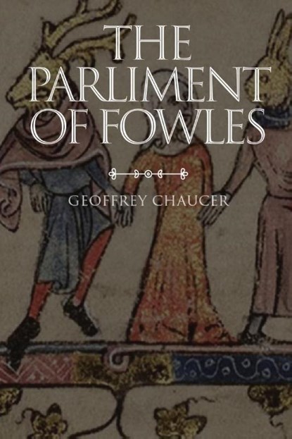 The Parliament of Fowles, Geoffrey Chaucer - Paperback - 9781088048672