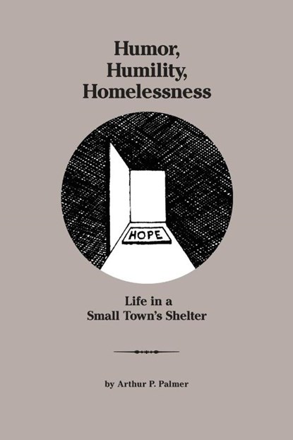 Humor, Humility, Homelessness, Arthur P Palmer - Paperback - 9781088051207