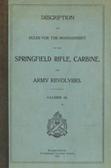 Springfield Trapdoor Rifle, Carbine & Army Revolvers Caliber .45 - History Delivered - 9781088054987