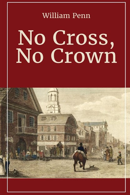 No Cross, No Crown, William Penn - Paperback - 9781088056110