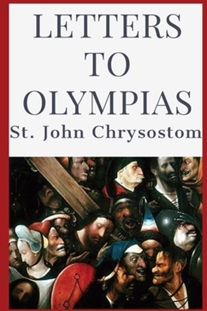 Letters to Olympias, St. John Chrysostom - Paperback - 9781088056622