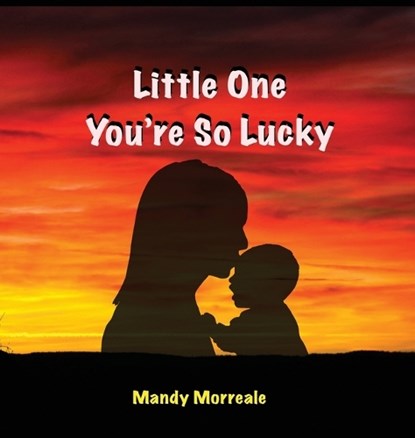 Little One You're So Lucky, MORREALE,  Mandy - Gebonden - 9781088064610
