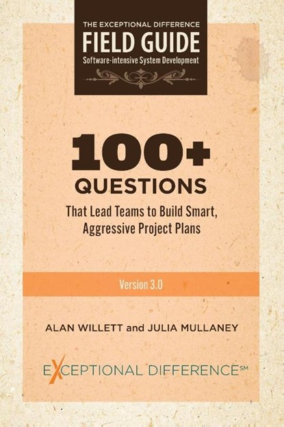 100+ Questions That Lead Teams to Build Smart, Aggressive Project Plans, Alan Willett ; Julia Mullaney - Paperback - 9781088071625