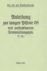 German WWI P-08 Artillery Luger Pistol and Snail Drum Manual - History Delivered - 9781088077375
