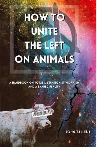 How to Unite the Left on Animals, John Tallent - Paperback - 9781088080986
