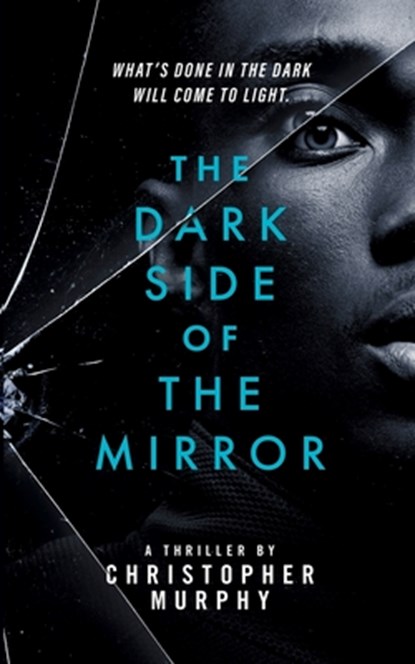 The Dark Side of the Mirror, Christopher Murphy - Paperback - 9781088081488
